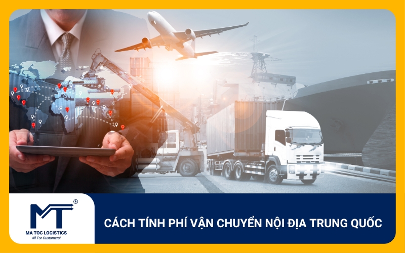 Tìm hiểu cách tính phí vận chuyển nội địa Trung Quốc